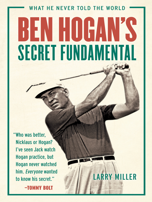 Title details for Ben Hogan's Secret Fundamental by Larry Miller - Wait list